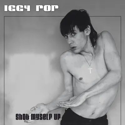 Shot Myself Up - Iggy Pop