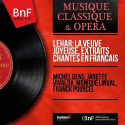 Lehár: La veuve joyeuse, extraits chantés en français (Stereo Version) - Franck Pourcel Lehár: La veuve joyeuse, extraits chantés en français (Stereo Version) - Franck Pourcel