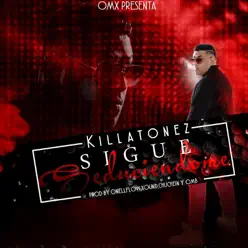 Sigue Seduciendome - Single - Killatonez Sigue Seduciendome - Single - Killatonez