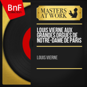 Louis Vierne aux grandes orgues de Notre-Dame de Paris (Mono Version) - Louis Vierne