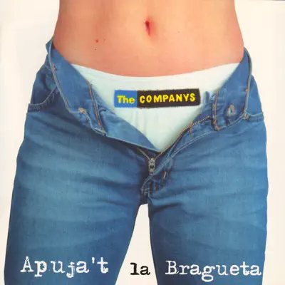 Apuja't la Bragueta - The Companys Apuja't la Bragueta - The Companys