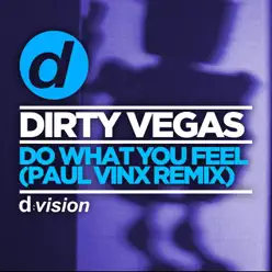 Do What You Feel (Paul Vinx Remix) - Single - Dirty Vegas Do What You Feel (Paul Vinx Remix) - Single - Dirty Vegas