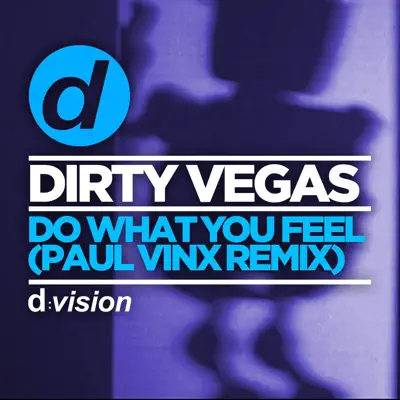 Do What You Feel (Paul Vinx Remix) - Single - Dirty Vegas