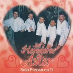 Solo Pienso en Ti - Los Herederos del Amor