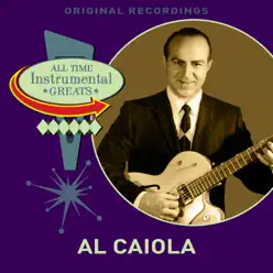 All Time Instrumental Greats - Al Caiola All Time Instrumental Greats - Al Caiola