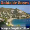 Stream & download Lounge a Canyelles Petites