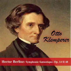Hector Berlioz: Symphonie fantastique, Op. 14 H 48 by Philarmonia Orchestra & Otto Klemperer album reviews, ratings, credits