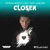 Closer (Remixed) [feat. Eric Lumiere] album lyrics, reviews, download