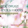 Stream & download Sex, Drugs, Rock & Rhodes - Single