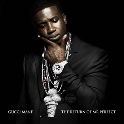 The Return of Mr. Perfect - Gucci Mane