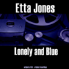 Lonely and Blue - Etta Jones