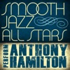Smooth Jazz All Stars Perform Anthony Hamilton, 2015