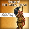 Songs of the Great War: World War I Greatest Songs