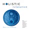 Holistic Relaxation album lyrics, reviews, download
