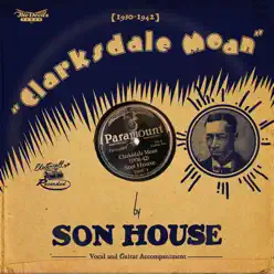 Clarksdale Moan, Pt. 2 - Son House