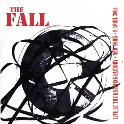 Live at the Knitting Factory - New York - 2004 - The Fall
