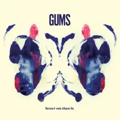 Better Out Than In - EP - Gums Better Out Than In - EP - Gums