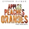 Apples, Peaches, Oranges - Cypher Clique lyrics