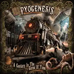 A Century in the Curse of Time (Bonus Version) - Pyogenesis