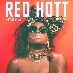 Red Hott - Single by Kayla Bliss album reviews, ratings, credits