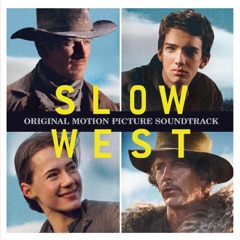 Slow West (Original Motion Picture Soundtrack)