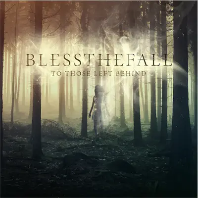 To Those Left Behind - Blessthefall