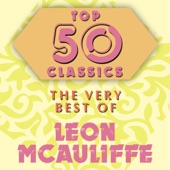 Top 50 Classics - The Very Best of Leon McAuliffe artwork