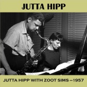 Jutta Hipp with Zoot Sims - 1957 (feat. Zoot Sims) artwork