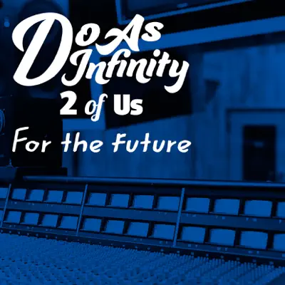 For the Future (2 of Us) - Single - Do As Infinity