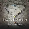 Love Me Like You Do (Piano Version) - Single album lyrics, reviews, download