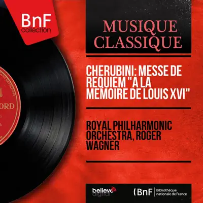Cherubini: Messe de requiem "À la mémoire de Louis XVI" (Mono Version) - Royal Philharmonic Orchestra