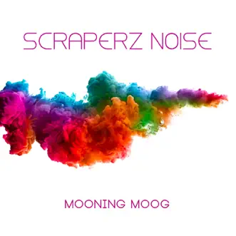 Mooning Moog - EP by Scraperz Noise album reviews, ratings, credits