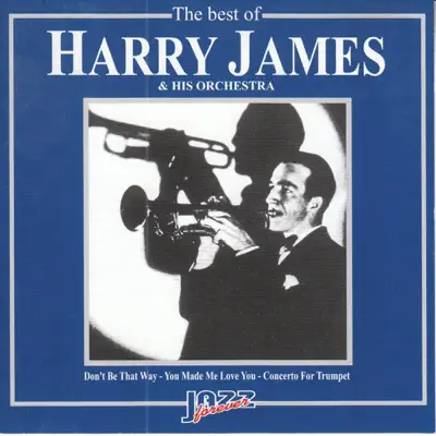The Best of Harry James & His Orchestra - Harry James The Best of Harry James & His Orchestra - Harry James