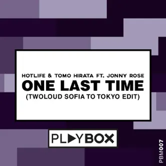 One Last Time (twoloud Sofia to Tokyo Edit) [feat. Jonny Rose] by Hotlife & Tomo Hirata song reviws