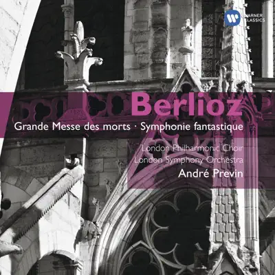 Berlioz: Grande Messe des Morts - Symphonie Fantastique - André Previn