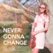 Never Gonna Change - Single
