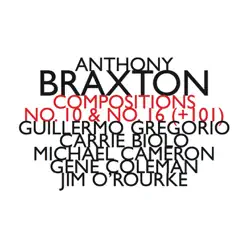 Compositions No.10 & No.16 (+101) - Anthony Braxton Compositions No.10 & No.16 (+101) - Anthony Braxton