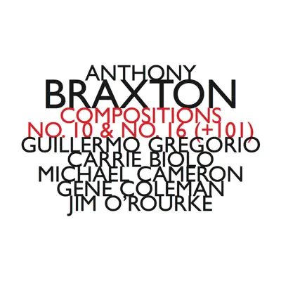 Compositions No.10 & No.16 (+101) - Anthony Braxton
