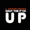 Shut the Fuck Up - J. Anthony Brown lyrics