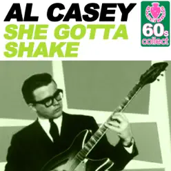 She Gotta Shake (Remastered) - Single - Al Casey She Gotta Shake (Remastered) - Single - Al Casey