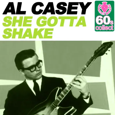 She Gotta Shake (Remastered) - Single - Al Casey