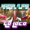 Go Loco (feat. Yendi Songbird) - Megatron lyrics