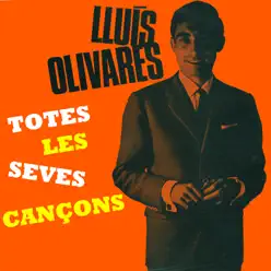 Totes Les Seves Cançons - Lluís Olivares