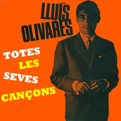 Totes Les Seves Cançons - Lluís Olivares