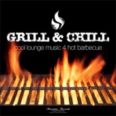 Grill & Chill - Cool Lounge Music 4 Hot Barbecue artwork