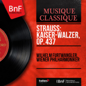 Kaiser-Walzer, Op. 437: Pt. 1 - Wilhelm Furtwängler & Filarmónica de Viena