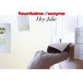 Hey Julie by Fountains of Wayne