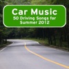 Car Music: 50 Driving Songs for Summer 2012