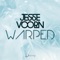 Warped (Lumberjack X Madskies Remix) - Jesse Voorn lyrics