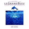Le grand bleu (Version intégrale) [Original Motion Picture Soundtrack] [Remastered]